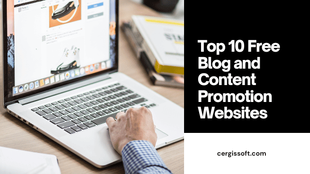 Discover the Top 10 Free Blog and Content Promotion Websites