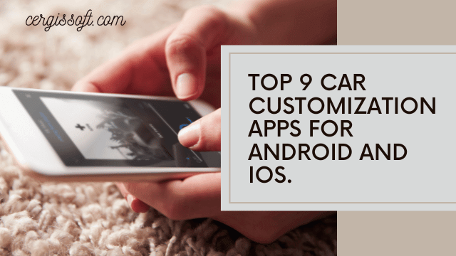 Top 9 Car Customization Apps For Android And iOS