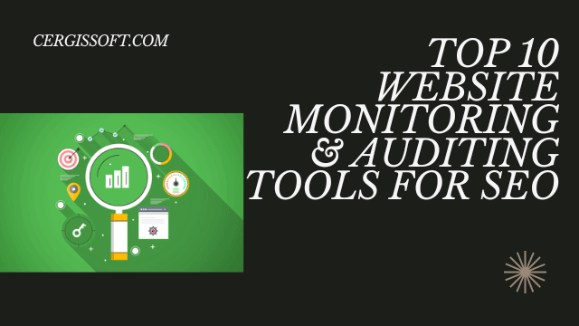 Monitoring & Auditing Tools For SEO