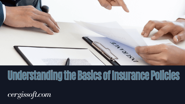 Understanding Insurance Policies: What They Are and Why You Need Them
