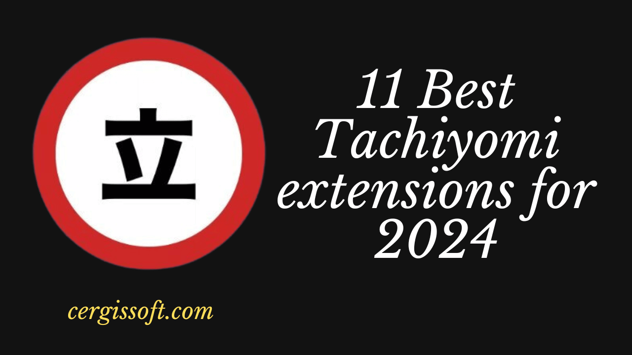 11 Best Tachiyomi extensions for 2024